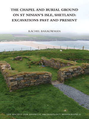 cover image of The Chapel and Burial Ground on St Ninian's Isle, Shetland